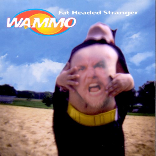 Fat Headed Stranger