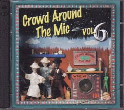 Crowd Around the Mic, Volume 6