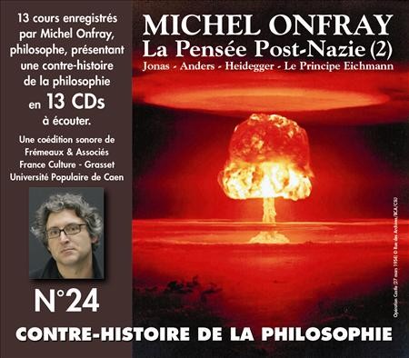 Contre-histoire de la philosophie, Volume 24 : Jonas - Anders - Heidegger - Le principe Eichmann, La pensée Post-Nazie (2)