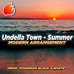 Undella Town – Summer (From “Pokémon Black & White”)