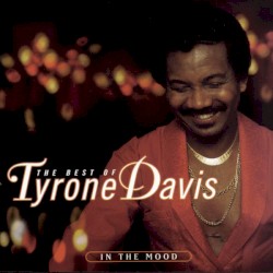 The Best of Tyrone Davis: In the Mood