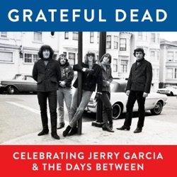 Celebrating Jerry Garcia & the Days Between