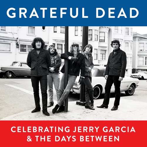 Celebrating Jerry Garcia & the Days Between