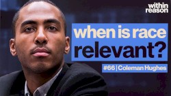 Within Reason #66, "Should We Take Race Out Of Politics?"