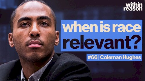 Within Reason #66, "Should We Take Race Out Of Politics?"