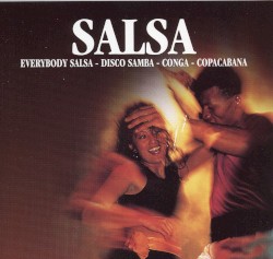 Salsa: Everybody Salsa – Disco Samba – Conga – Copacabana