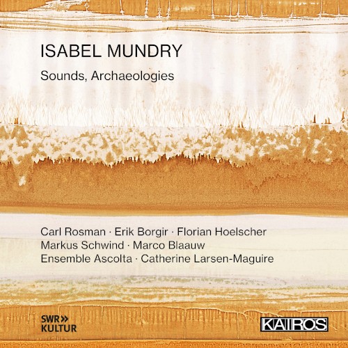 Isabel Mundry: Sounds, Archaeologies