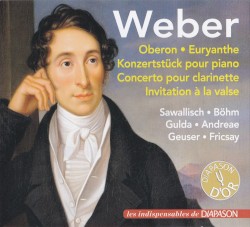 Oberon / Euryanthe / Konzertstück pour piano / Concerto pour clarinette / Invitation à la valse