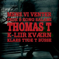 Mens vi venter…