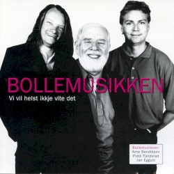 Vi vil helst ikkje vite det