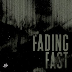Fading Fast