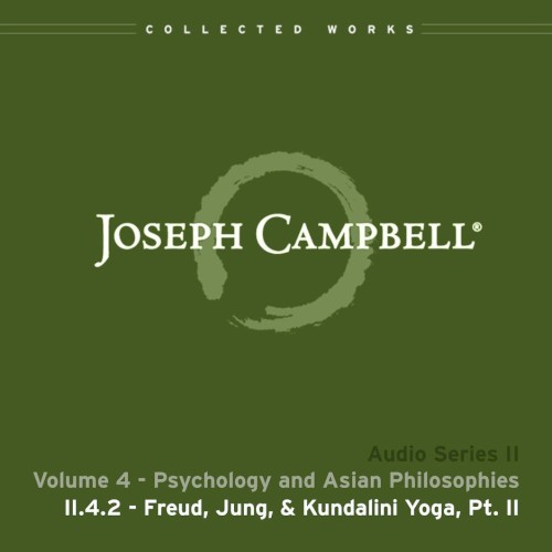 Psychology and Asian Philosophies, Lecture 2: Freud, Jung, & Kundalini Yoga, Pt. II