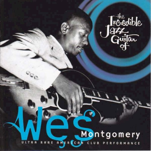 The Incredible Jazz Guitar of Wes Montgomery