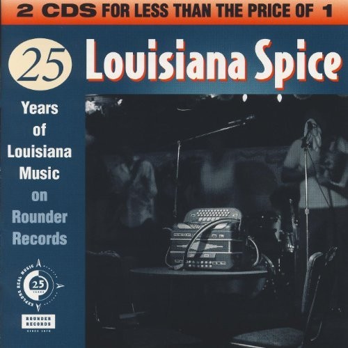 Louisiana Spice: 25 Years of Louisiana Music on Rounder Records
