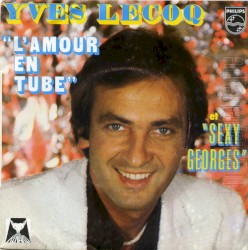 L'Amour en tubes / Sexy Georges