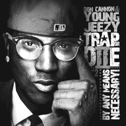 Trap or Die, Part 2: By Any Means Necessary