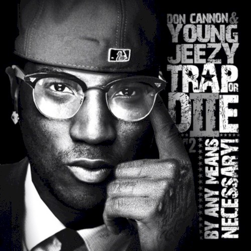 Trap or Die, Part 2: By Any Means Necessary