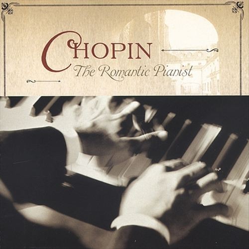 Chopin: The Romantic Pianist