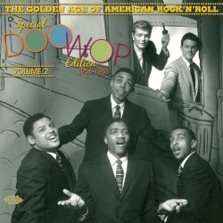 The Golden Age of American Rock ’n’ Roll: Special Doo Wop Edition, 1956–1963, Volume 2