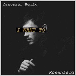 I Want To (Dinosaur remix)