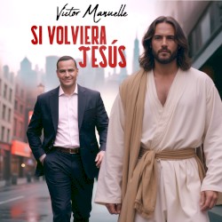 Si volviera Jesús