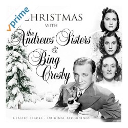 Christmas with the Andrews Sisters and Bing Crosby