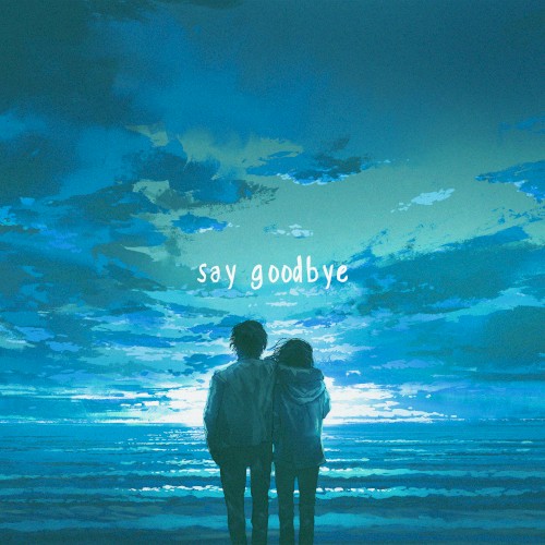 Say Goodbye