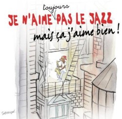 Je n’aime toujours pas le jazz, mais ça j’aime bien !