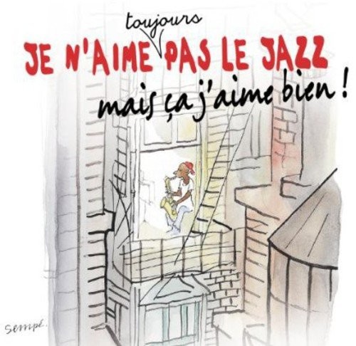 Je n’aime toujours pas le jazz, mais ça j’aime bien !