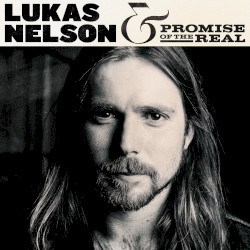 Lukas Nelson & Promise of the Real