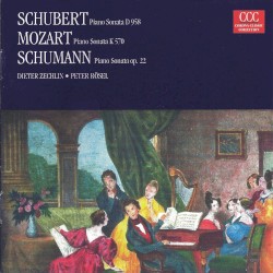 Schubert: Piano Sonata, D958 / Mozart: Piano Sonata K. 570 / Schumann: Piano Sonata, op. 22