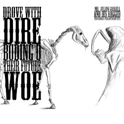 Drove With Dire Boding o Their Future Woe