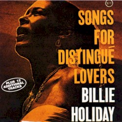 Songs For Distingué Lovers plus Last Recording