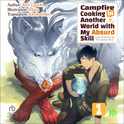 Campfire Cooking in Another World With My Absurd Skill, Volume 1: Ginger‐Fried Pork and the Legendary Beast