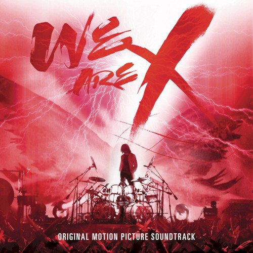 WE ARE X: ORIGINAL MOTION PICTURE SOUNDTRACK