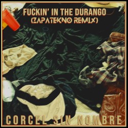 Fuckin' in the Durango (Zapatekno Remix)