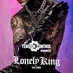 Lonely King feat. KANGA (Tension Control Reworked)