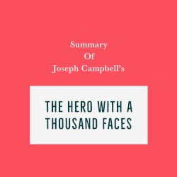 Summary of Joseph Campbell's The Hero With a Thousand Faces