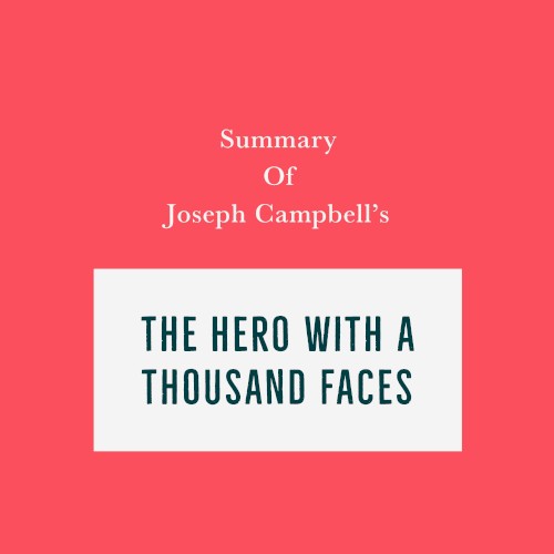 Summary of Joseph Campbell's The Hero With a Thousand Faces