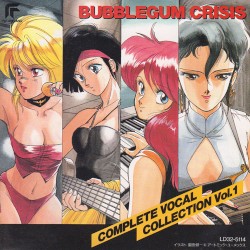 バブルガムクライシス COMPLETE VOCAL COLLECTION, Volume 1