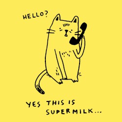 Hello? Yes this is Supermilk...