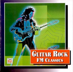 Guitar Rock: FM Classics