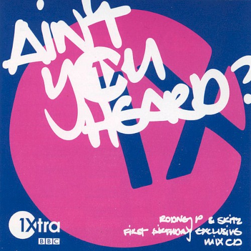 1xtra: Ain't You Heard? First Birthday Exclusive Mix