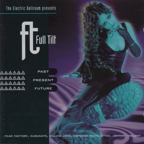 The Electric Ballroom Presents Full Tilt: Past, Present, Future