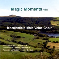 Magic Moments with Macclesfield Male Voice Choir