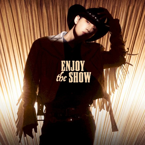 ENJOY THE SHOW