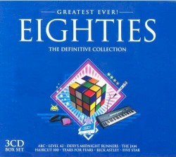 Greatest Ever! Eighties: The Definitive Collection