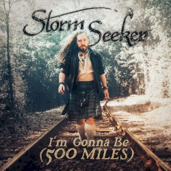 I’m Gonna Be (500 Miles)