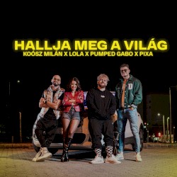 Hallja meg a világ
