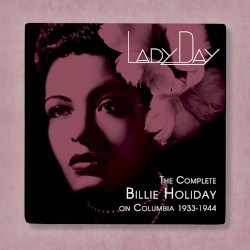 Lady Day: The Complete Billie Holiday on Columbia (1933–1944)